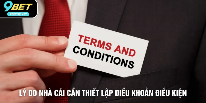 Lý do nhà cái cần thiết lập điều khoản điều kiện