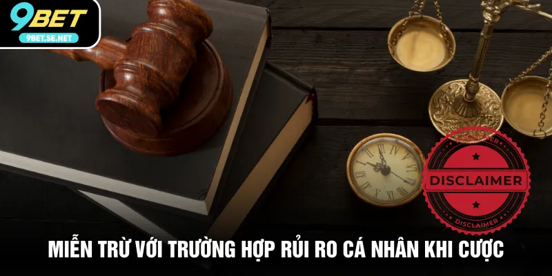 Miễn trừ với trường hợp rủi ro cá nhân khi cược