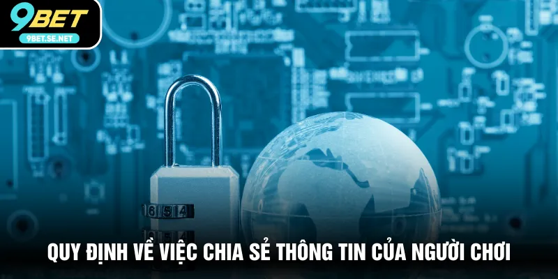 Quy định về việc chia sẻ thông tin của người chơi