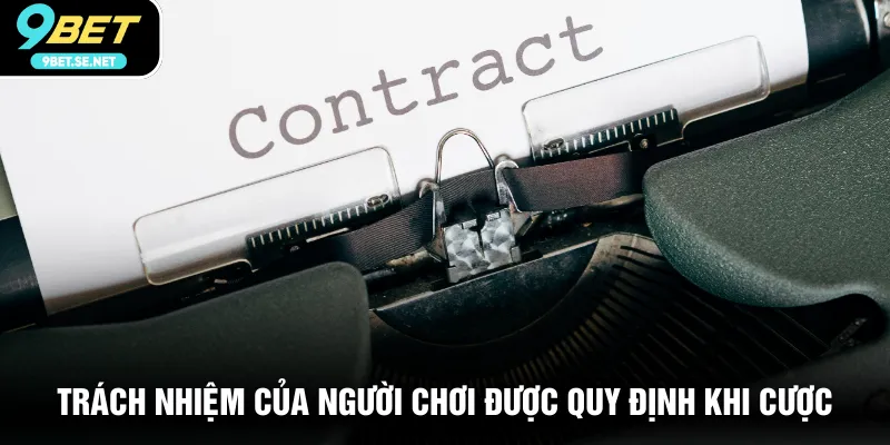 Trách nhiệm của người chơi được quy định khi cược